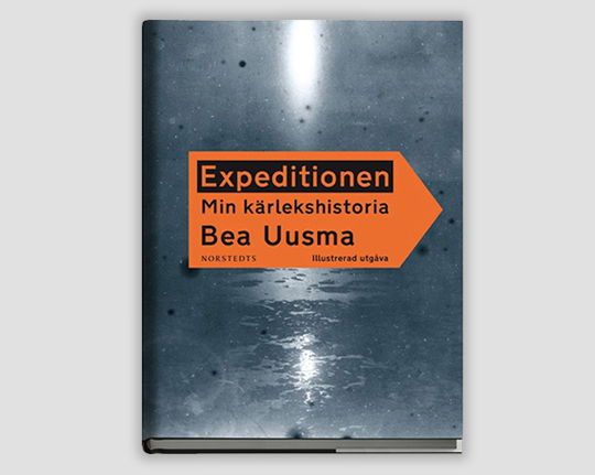 Expeditionen. Min kärlekshistoria. Bea Uusma, Norstedts, 2013. This book is written by my close friend Bea Uusma. We shared our studio almost all the years since we were students at Konstfack University College, and still were when I made the first rough layouts in the summer of 2012.